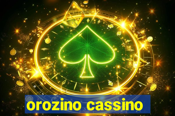 orozino cassino